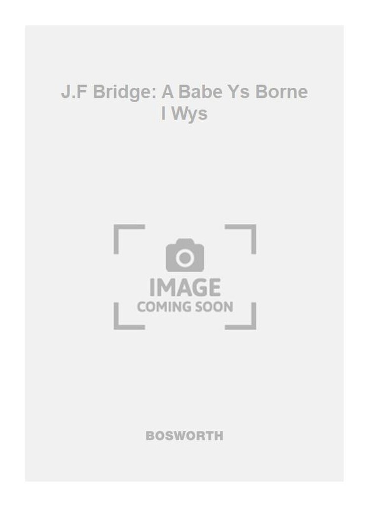 J.F Bridge: A Babe Ys Borne I Wys